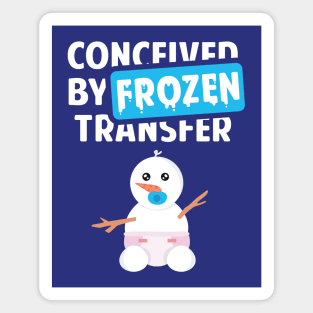 Conceived by Frozen Transfer Magnet